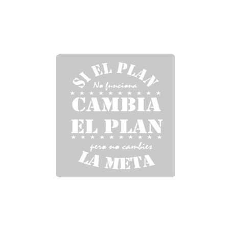 STENCIL CUADRADO "SI CAMBIA EL PLAN" 30X30 MOD 1000 -EXCELENCIA QUIMICA-